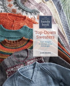 the cover of the handy book of Top-Down Sweaters by Ann Budd